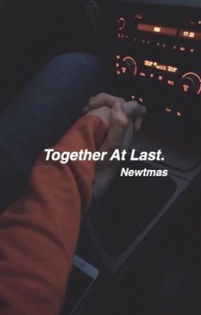 Together At Last. | Newtmas AU by lovingnewtmas