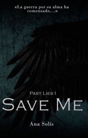 SAVE ME | PAST LIES I by AnaSolisYt