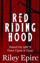 Red Riding Hood (#wattys2016) by Riley_Epirc