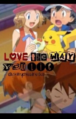 Love The Way You Lie[Pokeshipping](COMPLETED) cover