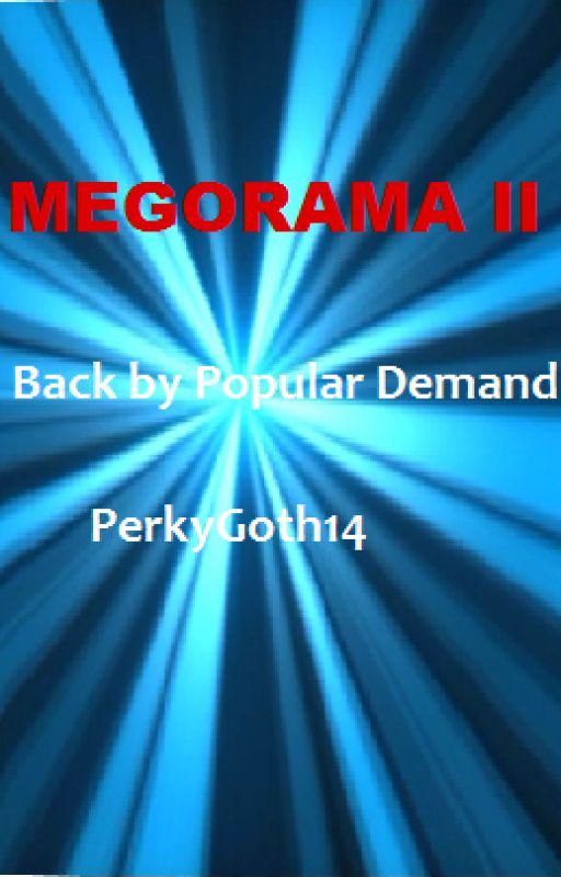 Megorama II by PerkyGoth14