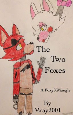 The Two Foxes (A FoxyXMangle Fanfiction.) cover