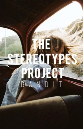 The Stereotypes Project (UNDER MAJOR EDITING) by -bandit