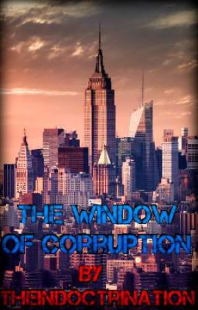 The Window Of Corruption by TheIndoctrination