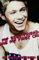 My Best Friend Was My First Crush (Niall Horan Fan-Fic) by LarrysToyChest