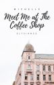 Meet Me at the Coffee Shop | Text Me 1.5 ✓ by elysiance