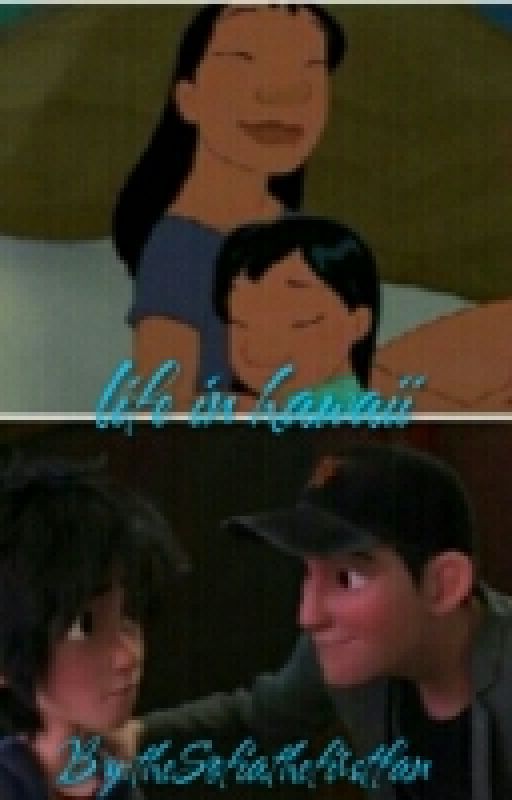 life in hawaii a lilo and stitch\big hero 6 fanfic by AlvinandSimonfan156