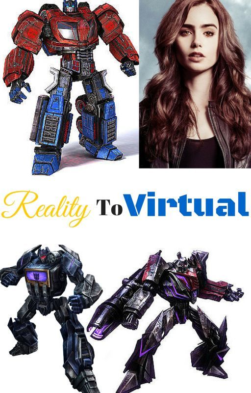 Reality To Virtual (A Transformers FanFiction) by PrincessAura273