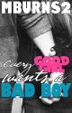 Every Good Girl Wants A Bad Boy by mburns2