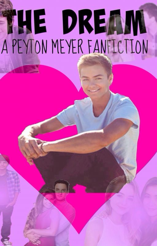 The Dream (A Peyton Meyer fanfiction) by sabrinagmwxx