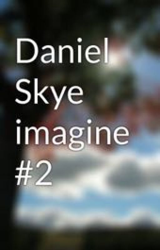 Daniel Skye imagine #2 by dxanielskye