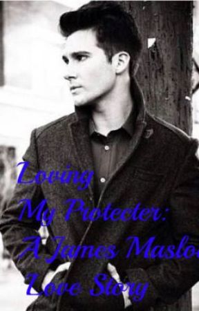 Loving my protecter:James Maslow Love Story by SusanSchmidt