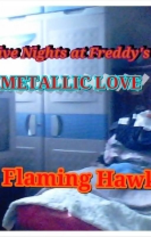 FNAF: Metallic Love by FlamingHawk