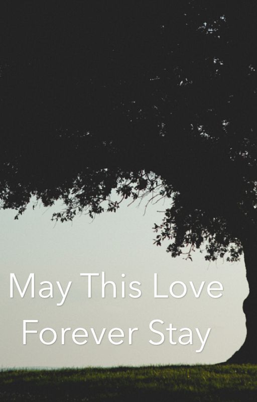 May This Love Forever Stay by _chrisstiaan_