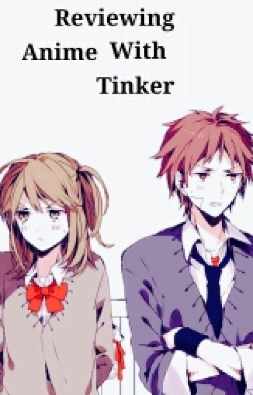 Reviewing Anime With Tinker by Tinker1158