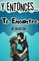 Y Entonces... Te Encontre (Nico di Angelo y tu) by Daizelitha