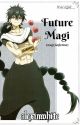 Future Magi (Magi Fanfiction) by alexinwhite