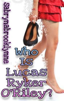 Who Is Lucas Ryker O'Riley?  cover