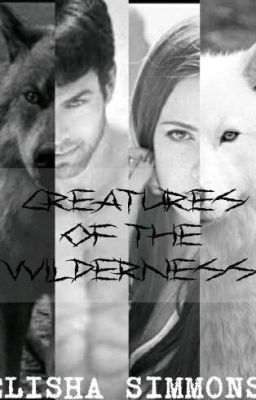 Creatures Of The Wilderness ||BOOK 1||COMPLETED|| cover