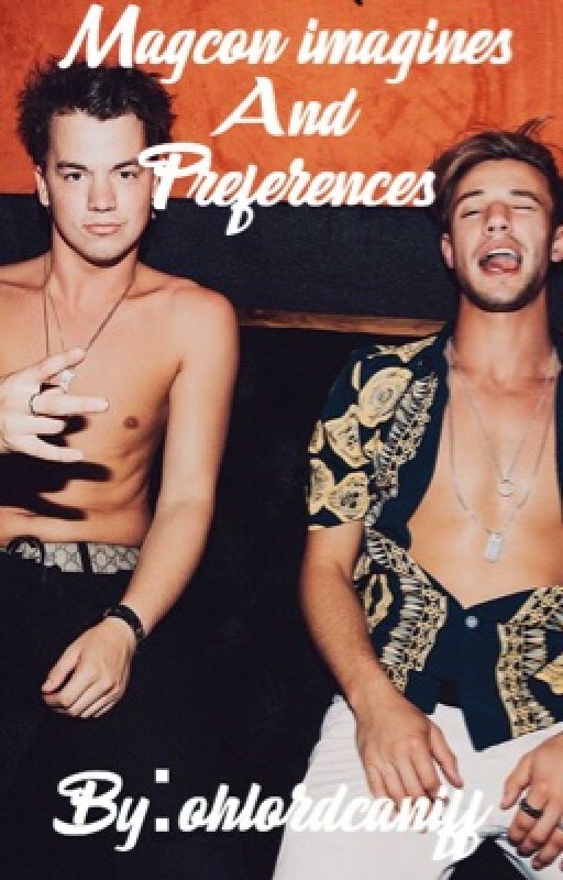 Magcon imagines and preferences by ohlordcaniff