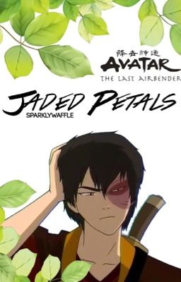 Jaded Petals ↛ Zuko x OC ✔️ cover