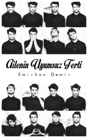 Ailenin Uyumsuz Ferti #Wattys2015 by emirrum