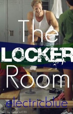 The Locker Room ✔ by electricblue