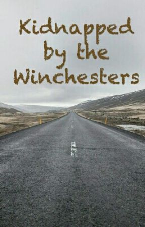 Kidnapped by the Winchesters by spn_lover_666