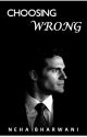 Choosing Wrong by humanitis