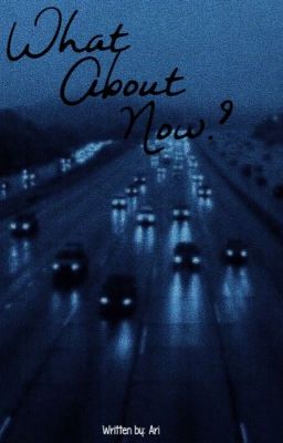 What About Now || h.s. *COMPLETED* cover