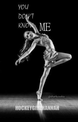 You Don't Know Me (Dance Moms Fan Fic) cover