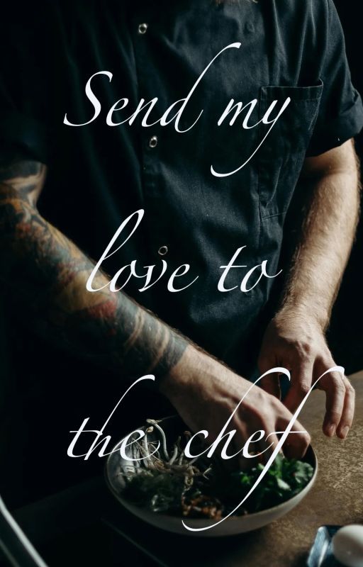 Send My Love To The Chef (Gordon Ramsay) by ivykburke