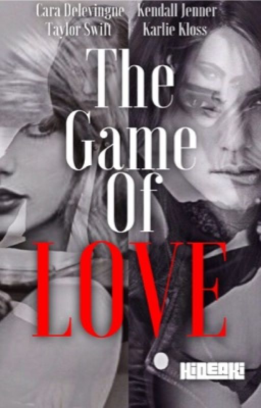 The Game of Love (CaKe and Kaylor Fanfic) GirlxGirl by Delevigne-Cara