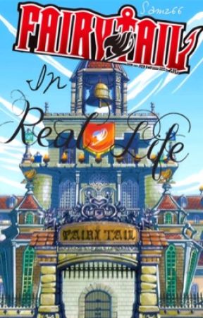 Fairy Tail in Real Life (Fanfiction and Roleplay) (Taking Character Submissions!) by Samz66