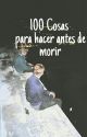 101 cosas que hacer antes de morir by mundoparaleloxp