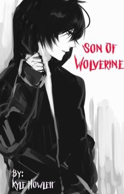 Son of Wolverine (X-Men/Wolverine FanFic) cover