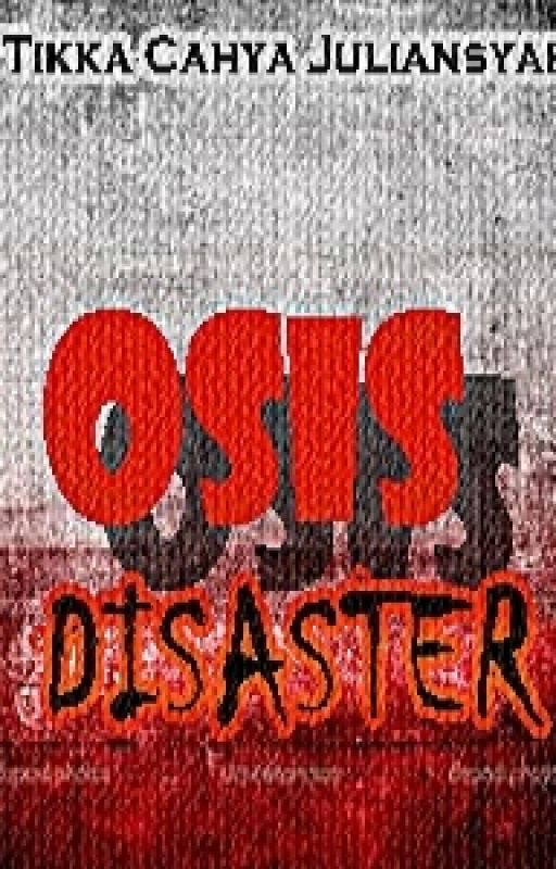 OSIS DISASTER by Tikkajl