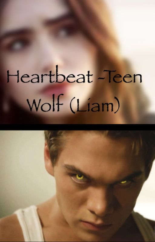 Heartbeat -Teen Wolf (Liam) by Janoskiansloverr1