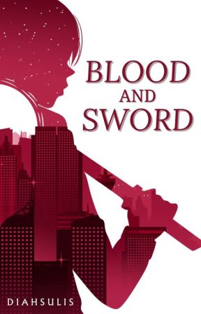 Blood and Sword [Sudah Terbit] by diahsulis