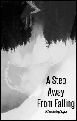 A Step Away From Falling ➸ h.s. [Needs Editing] cover