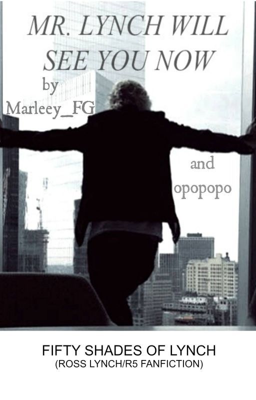 Fifty shades of Lynch (Ross Lynch/R5 Fanfiction) by Marleey_FG