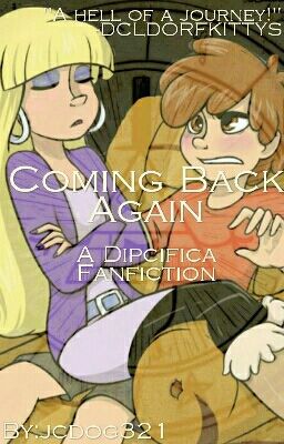 Coming Back Again ~ A Dipcifica Fanfiction (Book 1) cover