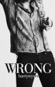 WRONG // (Harry Styles) by tswords