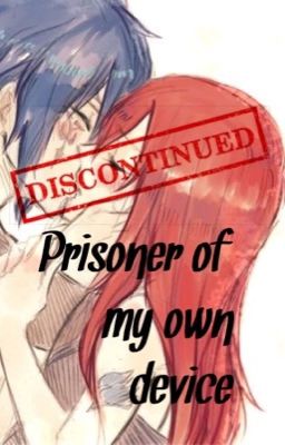 DISCONTINUED // Prisoner of my own device (fairy tail//jerza) cover