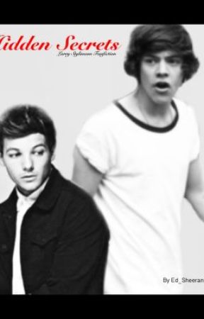 Hidden Secrets (Larry Stylinson Fan Fiction) by Ed_Sheeran_Love