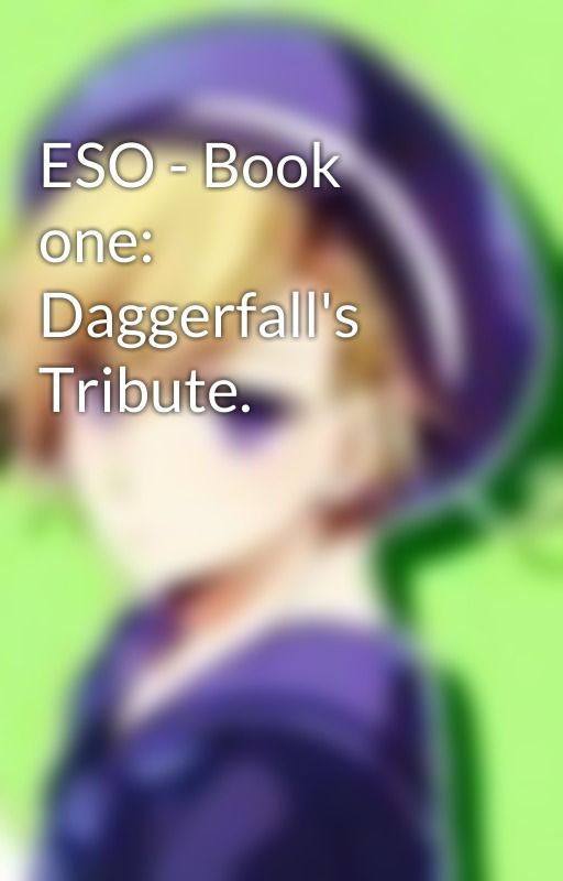 ESO - Book one: Daggerfall's Tribute. by LukasIsNorway