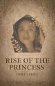 Rise Of The Princess  by Burkesrules