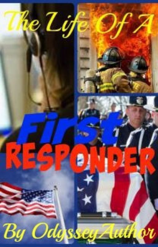 The Life Of A First Responder by odysseyauthor