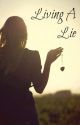 Living A Lie (Completed) by Mys_AJ