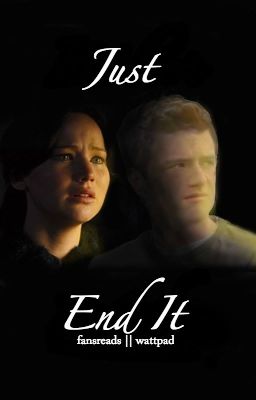 Just End It | An After Mockingjay Short Story cover